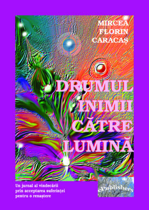 Drumul inimii către lumină. Ed. a II-a