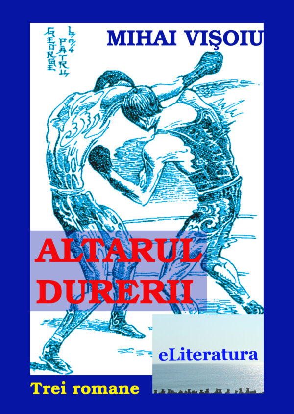 Altarul durerii. Trei romane