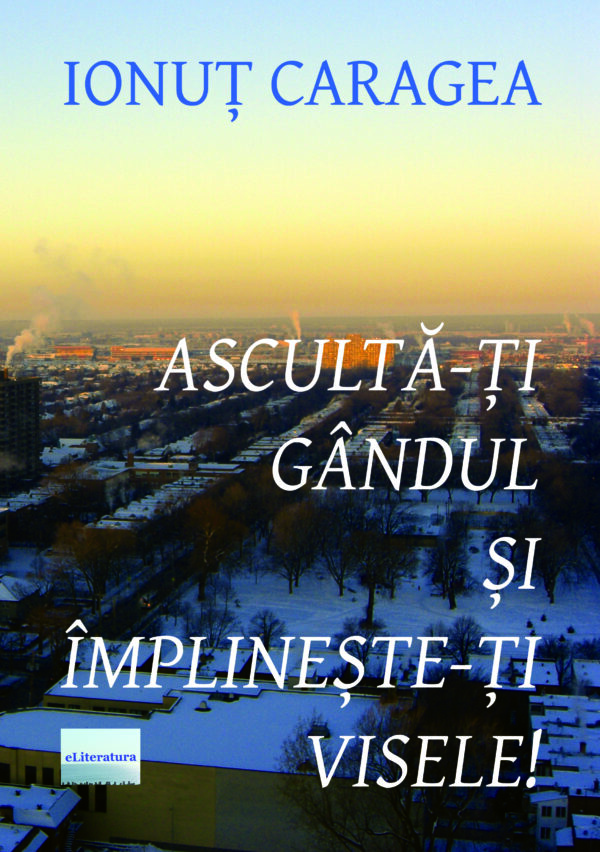 Ascultă-ți gândul și împlinește-ți visele