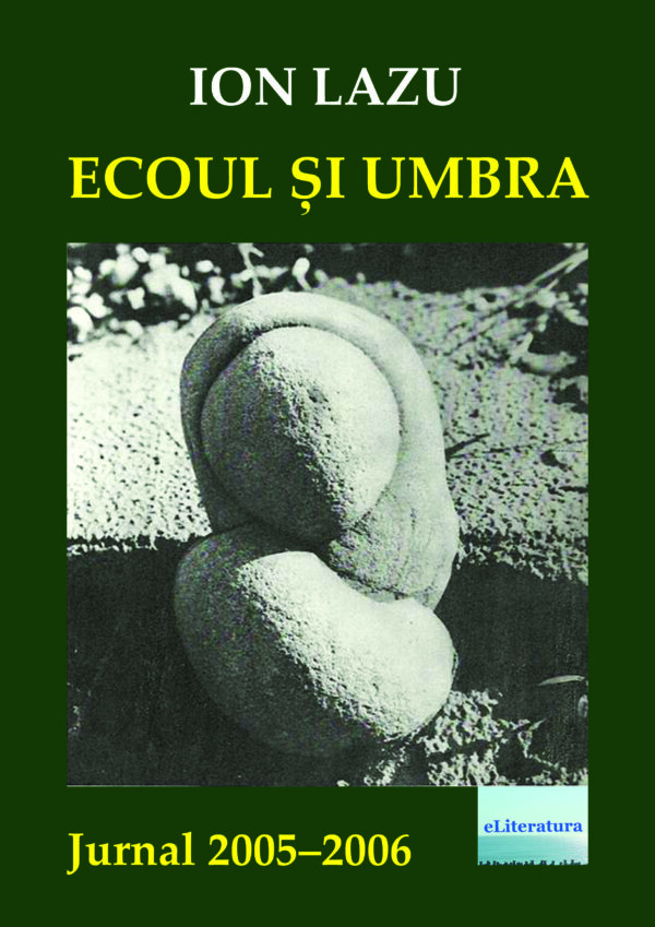 Ecoul și umbra. Jurnal 2005-2006