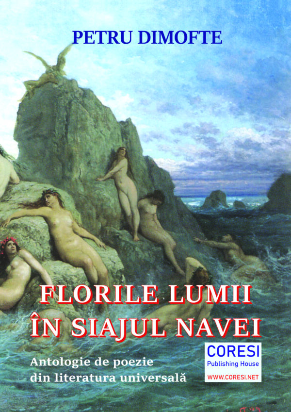 Petru Dimofte - Florile lumii în siajul navei. Antologie de poezie din literatura universală - [978-606-996-408-8]