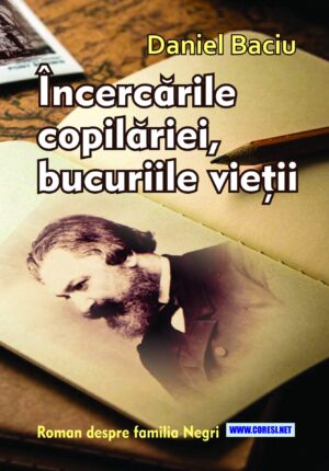 Încercările copilăriei, bucuriile vieții. Roman despre familia Negri