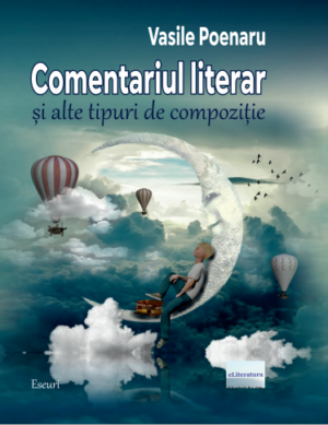 Comentariul literar și alte tipuri de compoziție. Eseu. Autor: Vasile Poenaru