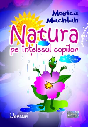 Natura pe înțelesul copiilor. Versuri