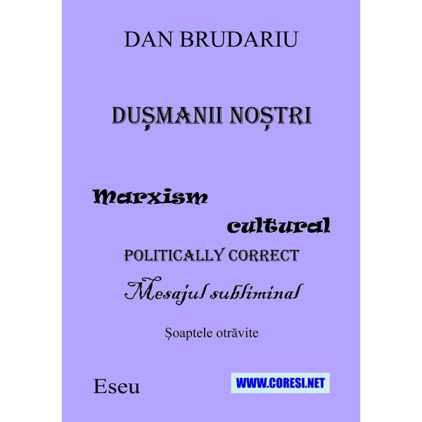 Dușmanii noștri. Mesaj cultural politically correct. Mesajul subliminal. Cuvintele otrăvite. Eseu