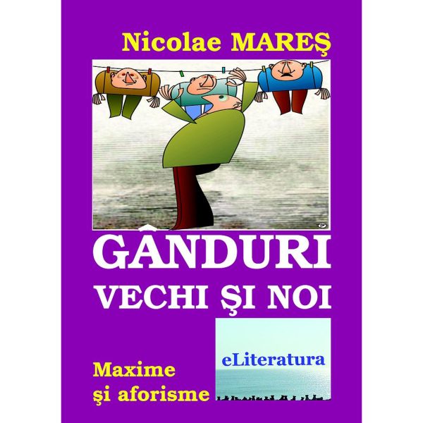 Gânduri vechi și noi. Maxime și aforisme