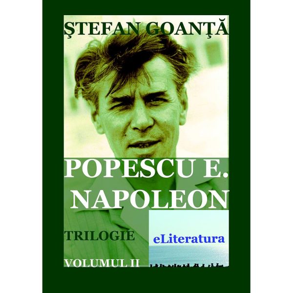 Ștefan Goanță - Popescu E. Napoleon VOL.2 - [978-606-700-712-1]