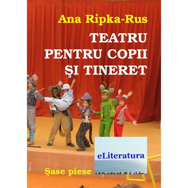 Teatru pentru copii și tineret. Șase piese