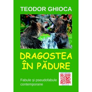 Dragostea în pădure. Pseudofabule contemporane