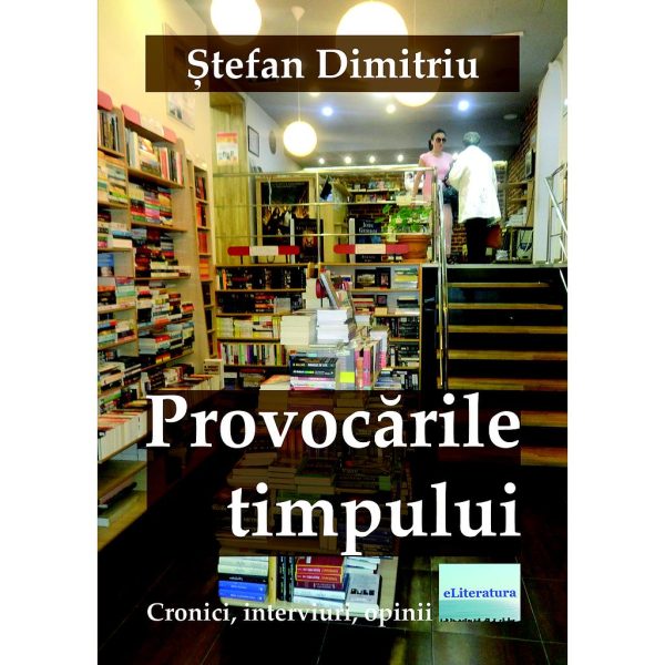 Ștefan Dimitriu - Provocările timpului - [978-606-700-990-3]