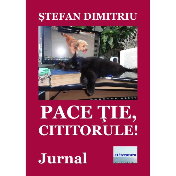 Pace ție, cititorule! Jurnal. Ediția a II-a