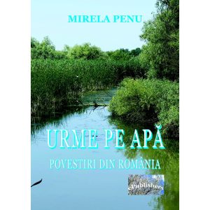 Urme pe apă. Povestiri din România