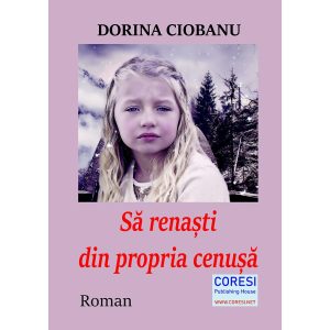 Să renaști din propria cenușă. Roman