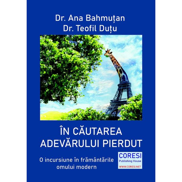 Ana Bahmuțan - În căutarea adevărului pierdut. O incursiune în frământările omului modern - [978-606-996-552-8]