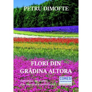 Flori din grădina altora. Antologie de poezie din literatura universală