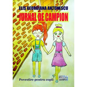 Jurnal de campion. Povestire pentru copii