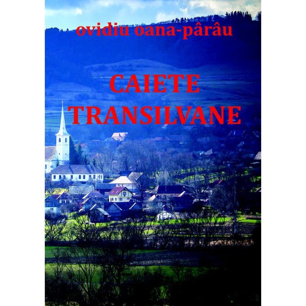 Ovidiu Oana-Pârâu - Caiete transilvane. Poezii - [978-606-996-783-6]